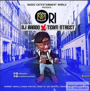 Dj Baddo - Ori Ft. Team Street